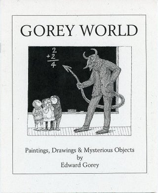 Item #SKB-10932 Gorey World: Paintings, Drawings & Mysterious Objects. Edward GOREY