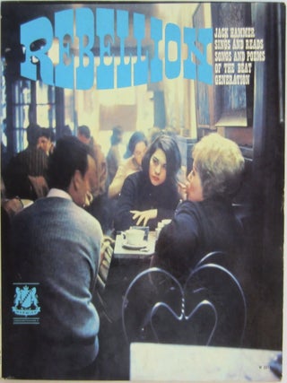 Item #SKB-12984 Rebellion: Jack Hammer Sings and Reads Songs and Poems of the Beat Generation...