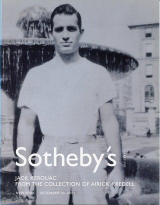 Item #SKB-14271 Sotheby's catalog: Jack Kerouac from the Collection of Airick Kredell. Jack KEROUAC