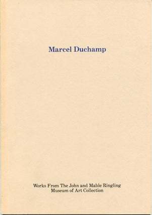 Item #SKB-15040 Marcel Duchamp: Works from the John and Mable Ringling Museum of Art Collection....
