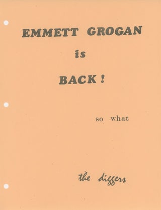 Item #SKB-15436 Handbill proclaiming: ''Emmett Grogan is Back! so what [signed] the diggers.''....