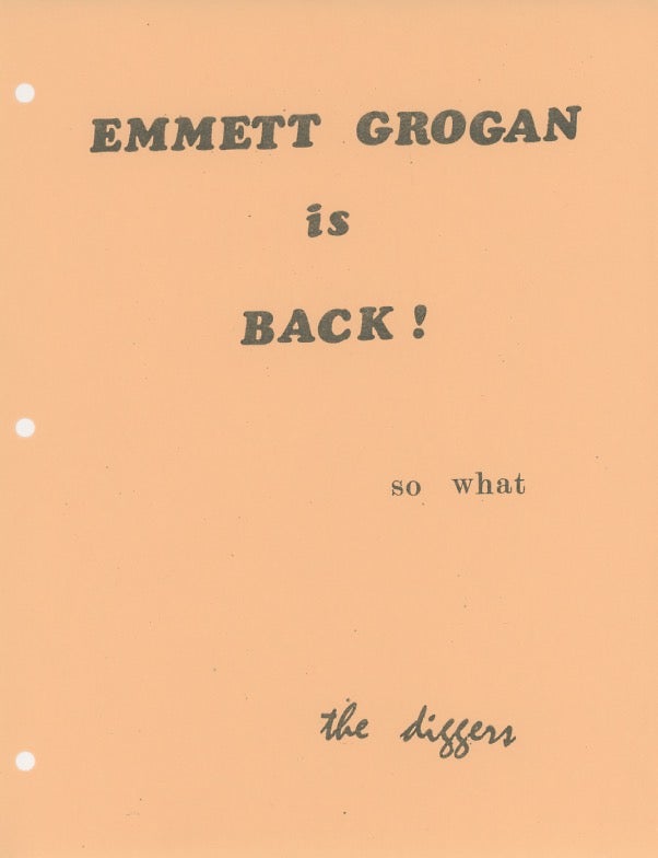 Item #SKB-15436 Handbill proclaiming: ''Emmett Grogan is Back! so what [signed] the diggers.''. Chester ANDERSON, Emmett GROGAN.