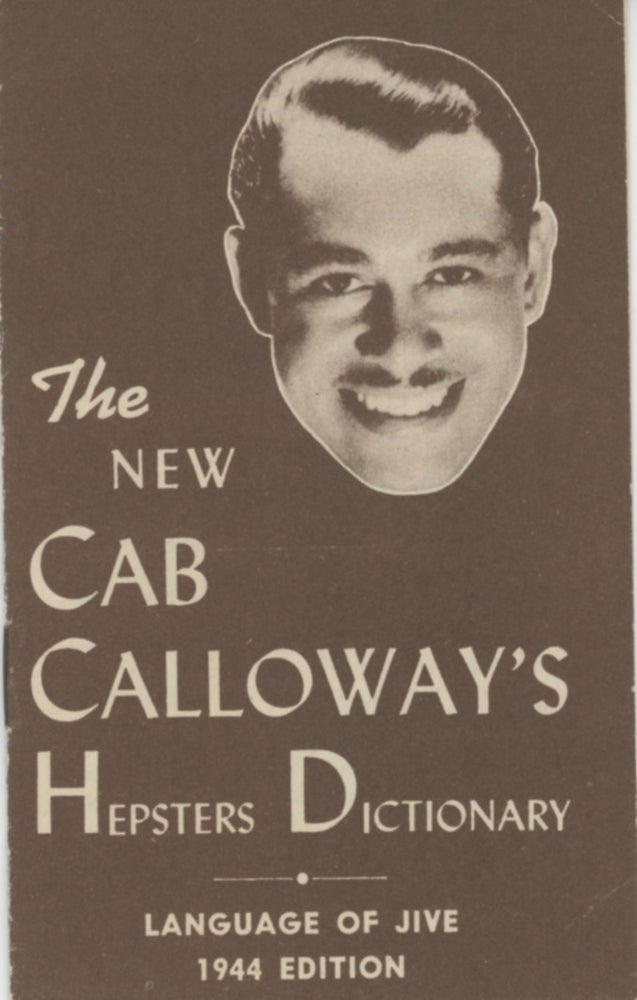 Item #SKB-16281 The New Cab Calloway's Hepsters Dictionary: Language of Jive 1944 Edition. Cab CALLOWAY.