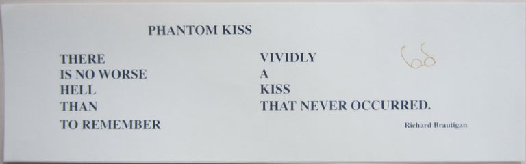 Item #SKB-16287 Bumper sticker printing the poem ''Phantom Kiss.''. Richard BRAUTIGAN.