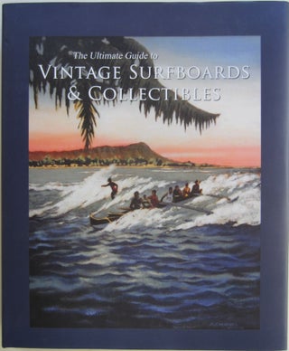 Item #SKB-16513 The Ultimate Guide to Vintage Surfboards & Collectibles. Jim WINNIMAN