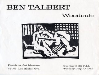 Handbill announcing the ''Ben Talbert Woodcuts'' exhibition at the Pasadena Art Museum, 1962. Ben TALBERT.