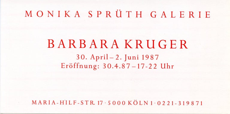 Item #SKB-16841 Invitation card for Kruger's 1987 show at the Monika Spruth Galerie in Koln. Barbara KRUGER.