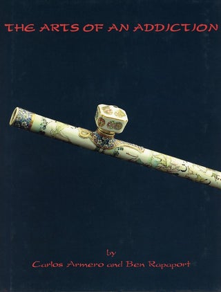 Item #SKB-17141 The Arts of an Addiction: Qing Dynasty Opium Pipes and Accessories. Carlos...