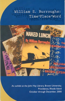 Item #SKB-17336 William S. Burroughs: Time Place Word. William S. BURROUGHS, Eric SHOAF