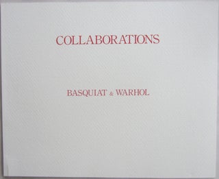 Item #SKB-17345 Collaborations: Jean-Michel Basquiat & Andy Warhol. Jean-Michel BASQUIAT, Andy...