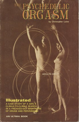 Item #SKB-17388 The Psychedelic Orgasm. Christopher LAINE
