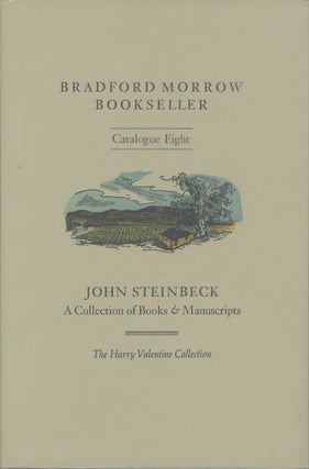 Item #SKB-17415 Bradford Morrow Bookseller Catalogue Eight: John Steinbeck A Collection of Books...