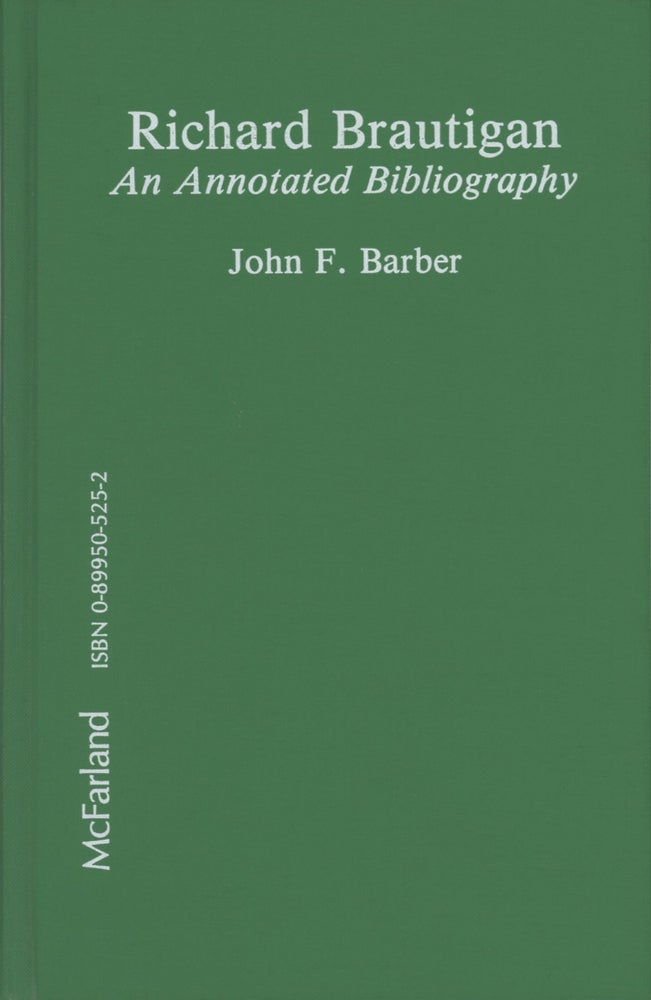 Item #SKB-17434 Richard Brautigan: An Annotated Bibliography. John F. BARBER, Richard BRAUTIGAN.