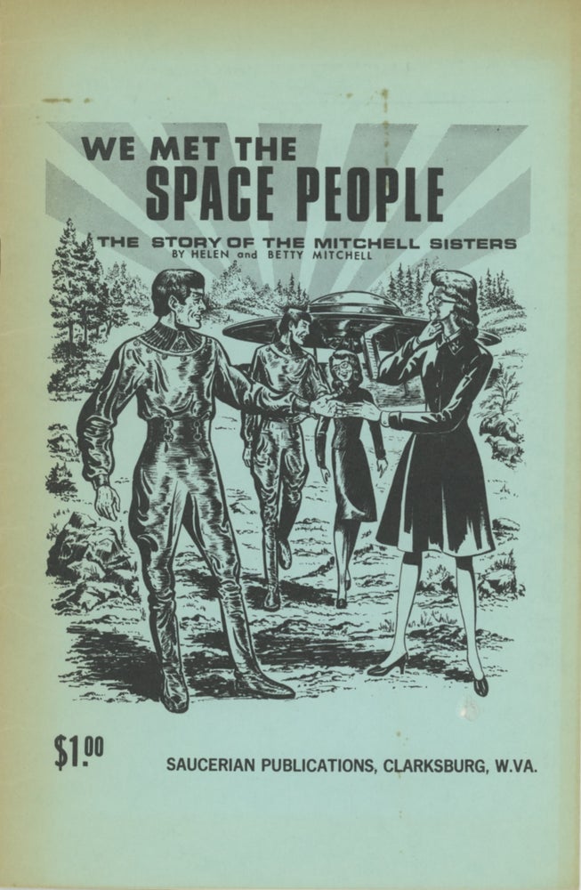 Item #SKB-17495 We Met the Space People: The Story of the Mitchell Sisters. Helen MITCHELL, Betty MITCHELL.