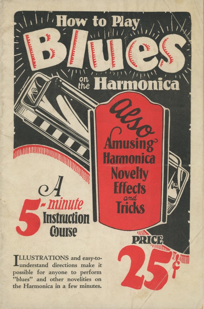 Item #SKB-17610 How to Play Blues Harmonica: Also Amusing Harmonica Novelty Effects and Tricks. The.