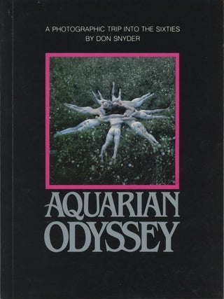Item #SKB-17745 Aquarian Odyssey: A Photographic Trip into the Sixties. Don SNYDER