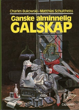 Item #SKB-7036 Ganske Alminnelig Galskap. Charles BUKOWSKI, Matthias SCHULTHEISS