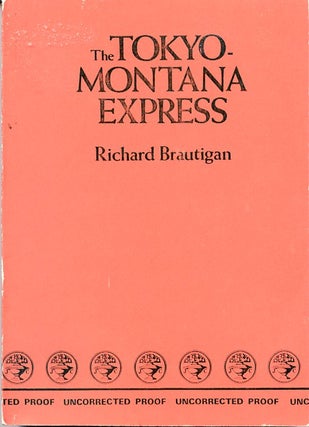 Item #SKB-860 The Tokyo-Montana Express. Richard BRAUTIGAN