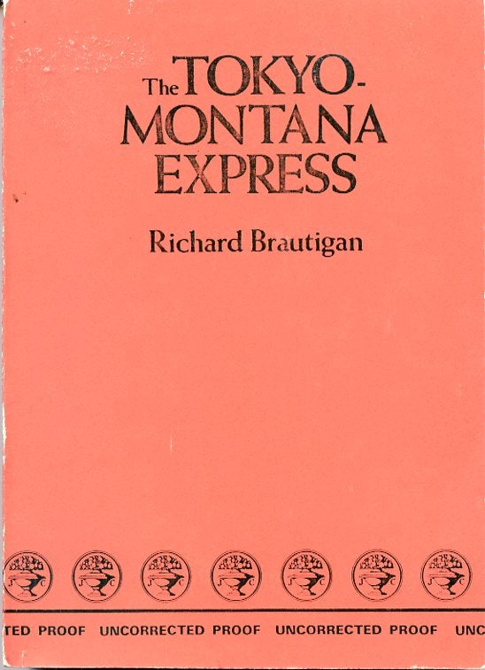 Item #SKB-860 The Tokyo-Montana Express. Richard BRAUTIGAN.